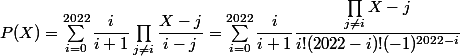 P(X) = \sum_{i=0}^{2022} \dfrac{i}{i+1}\prod_{j\neq i} \dfrac{X-j}{i-j} = \sum_{i=0}^{2022} \dfrac{i}{i+1}\dfrac{\prod_{j\neq i} X-j}{i!(2022-i)!(-1)^{2022-i}}
